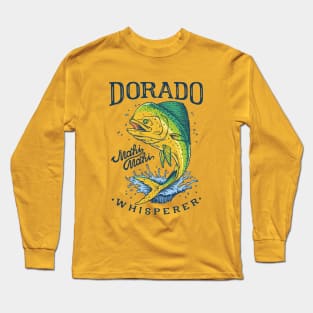 Dorado Mahi Mahi Whisperer Long Sleeve T-Shirt